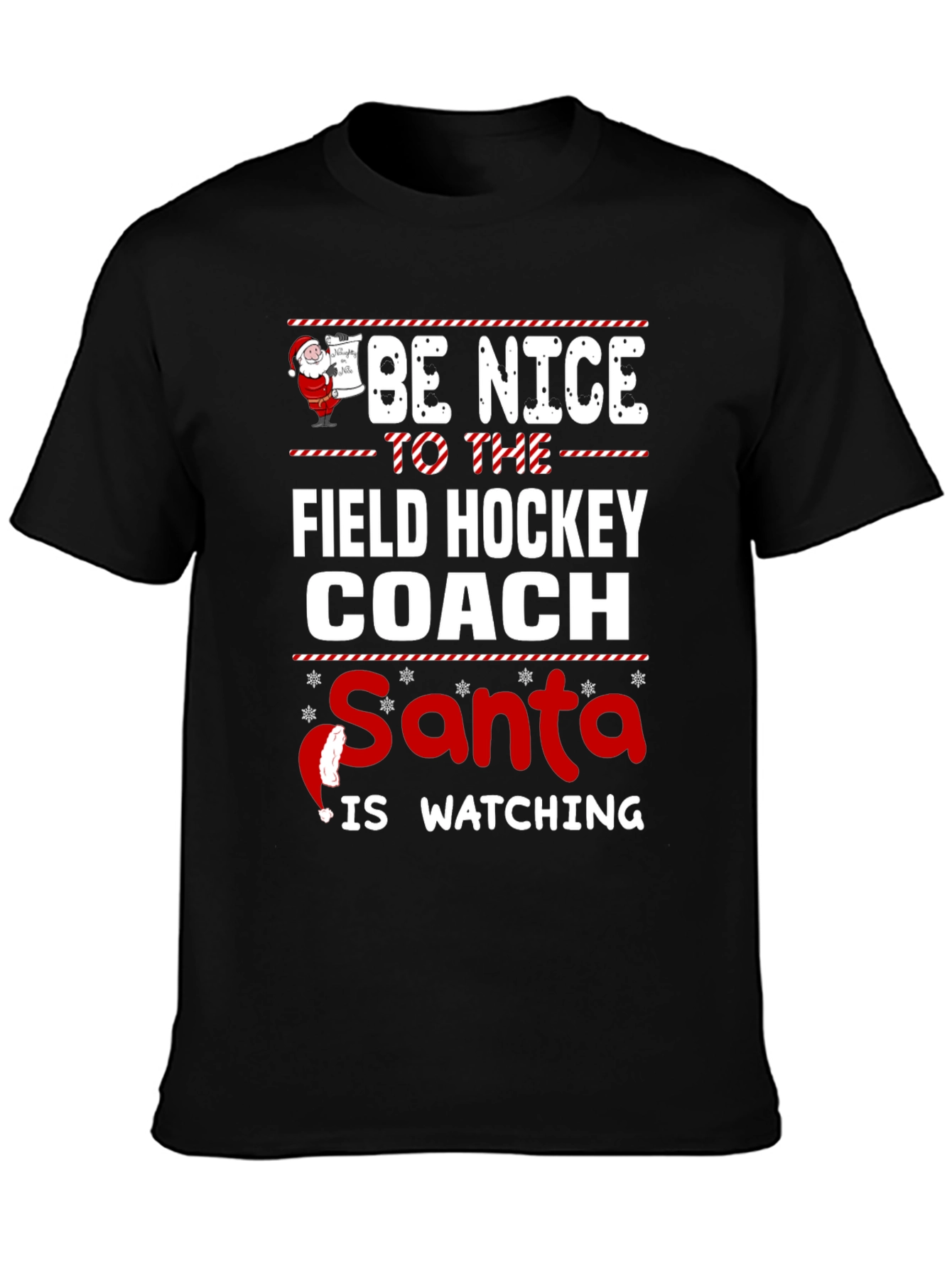 Be Nice to the Field Hockey Coach Santa T-Shirt