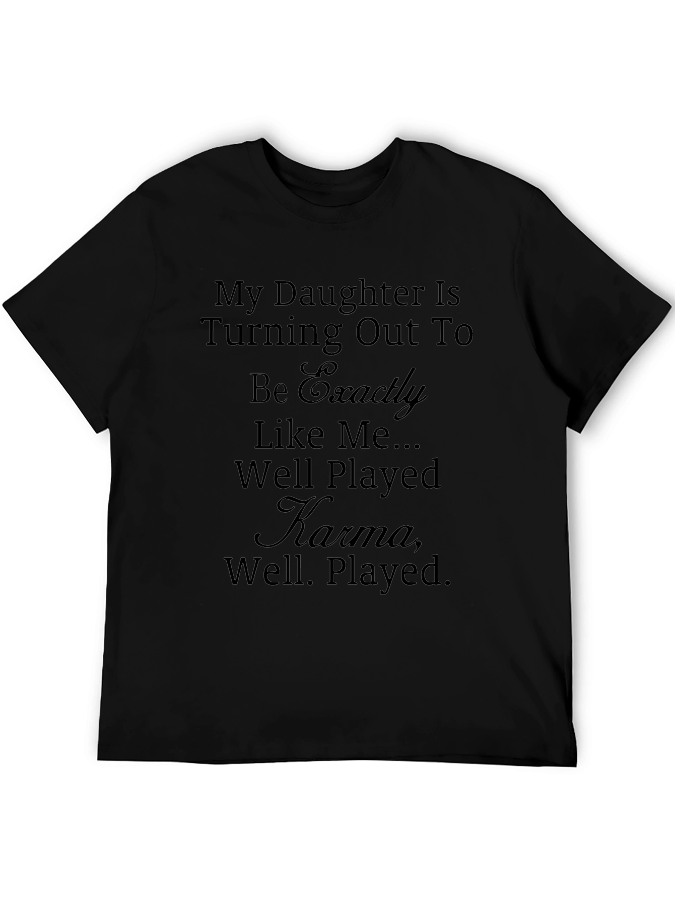 My Daughter is Like Me Graphic Tee - Black