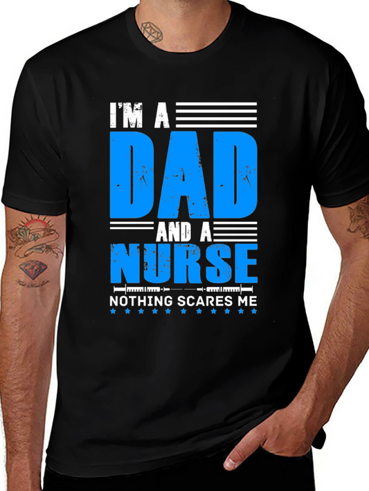 Dad & Nurse T-Shirt - Nothing Scares Me