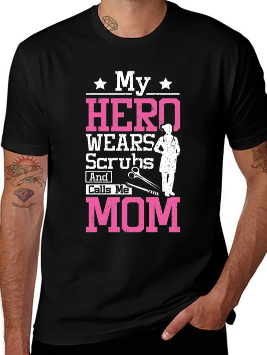 My Hero Wears Scrubs Mom Graphic Tee