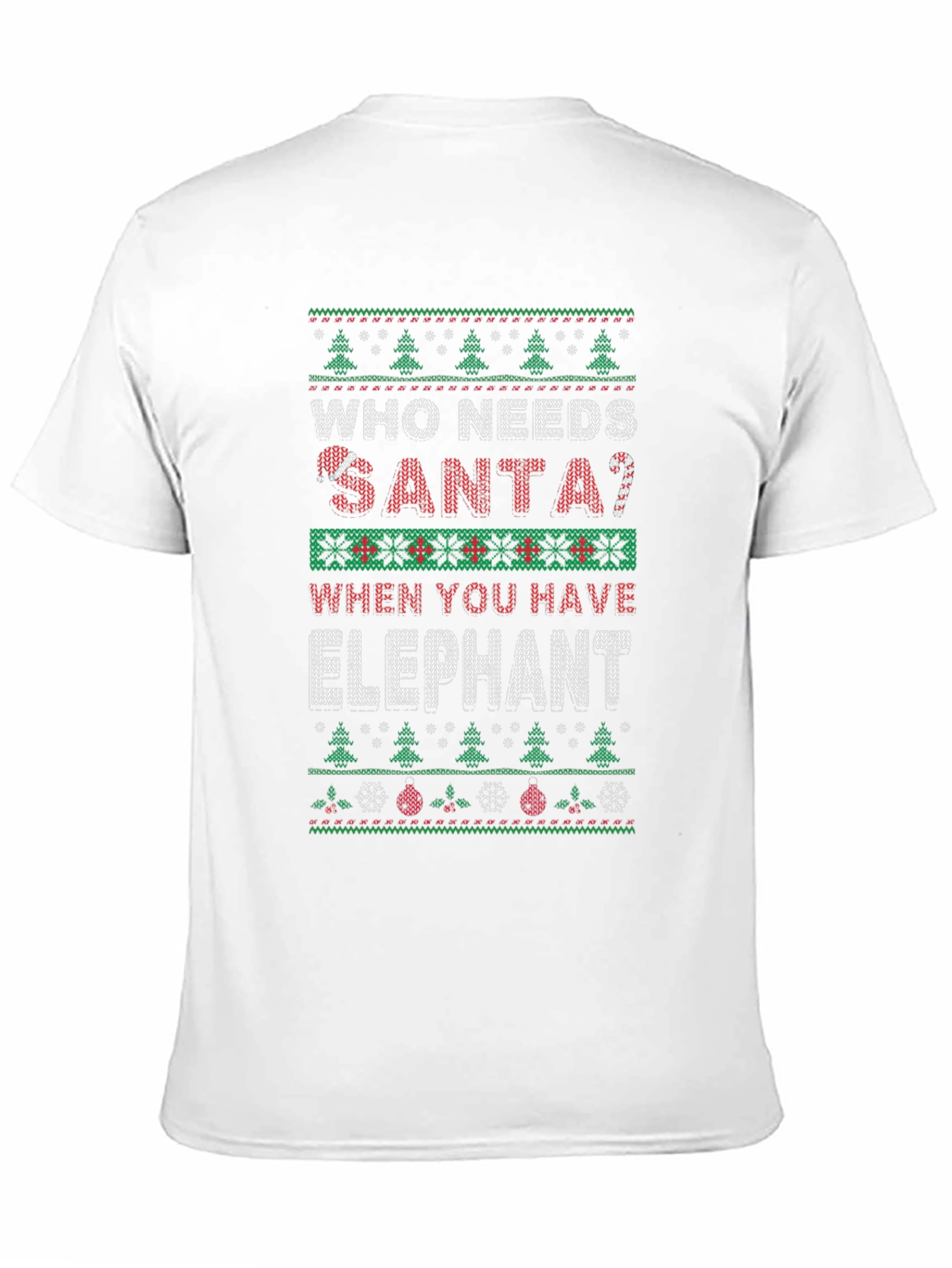 Who Needs Santa? Elephant Ugly Christmas Sweater T-Shirt