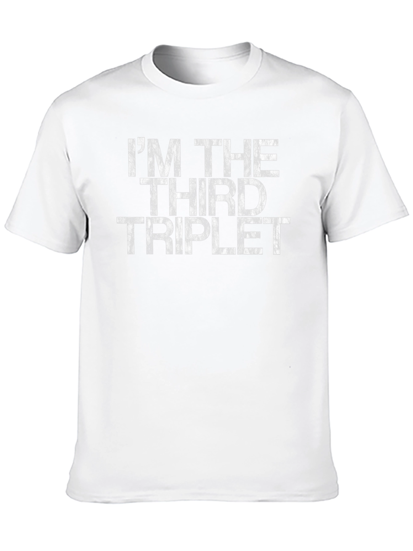 Im the Third Triplet T-Shirt Funny Graphic Tee