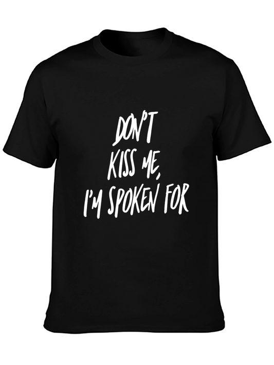 Dont Kiss Me T-Shirt - Spoken For Funny Tee