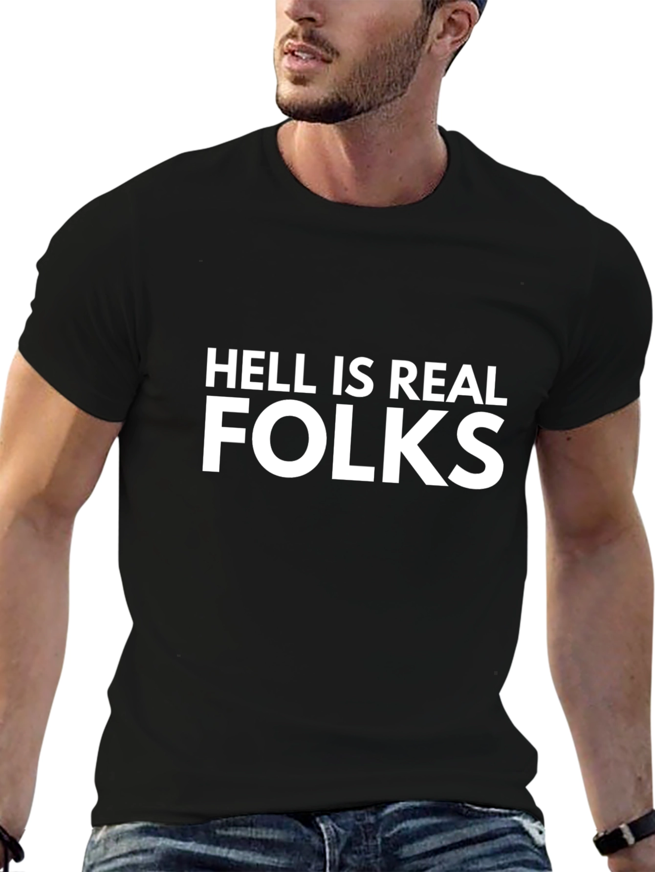 Hell is Real Folks Graphic T-Shirt