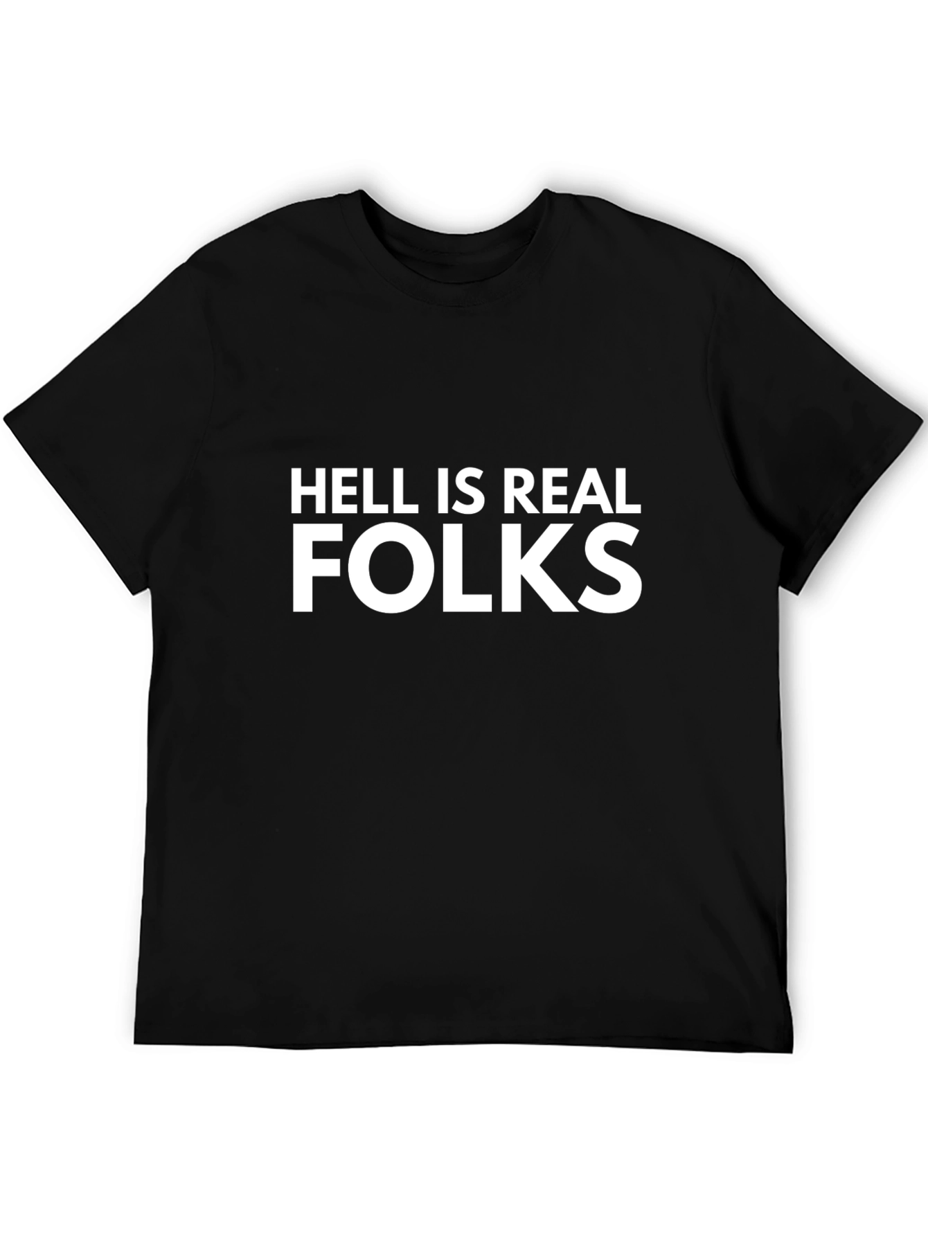 Hell is Real Folks Graphic T-Shirt