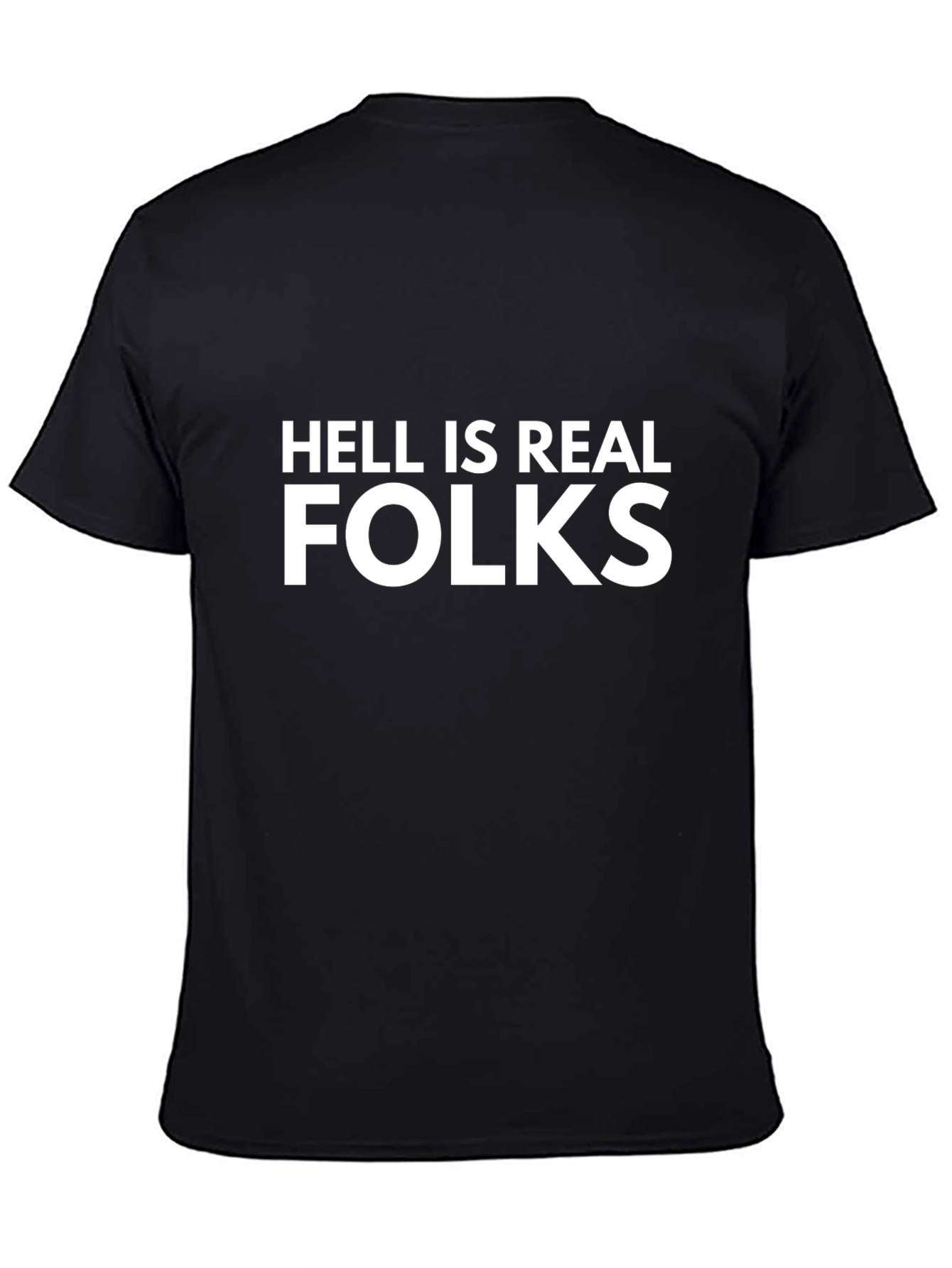 Hell is Real Folks Graphic T-Shirt
