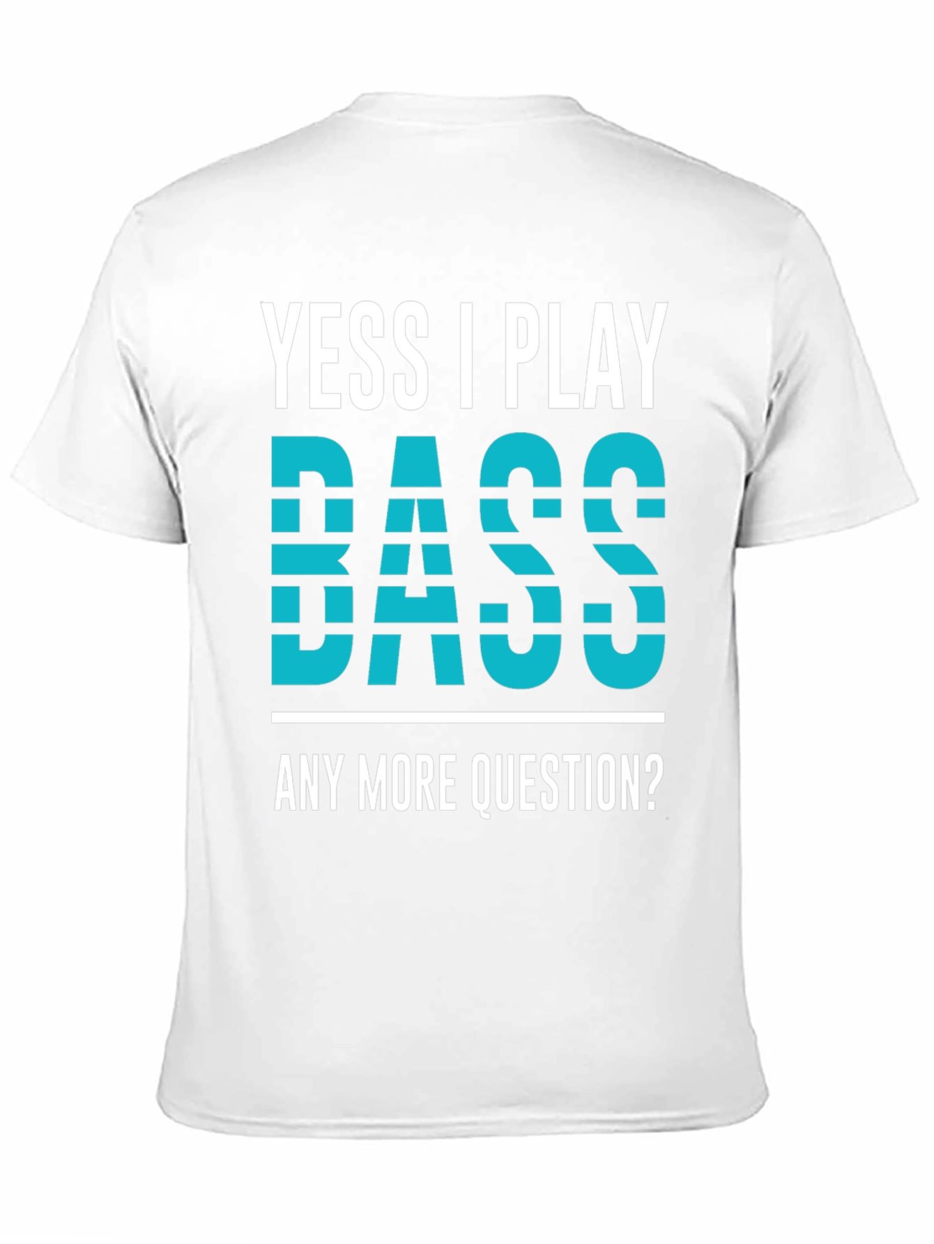 Yess I Play Bass Novelty Graphic T-Shirt