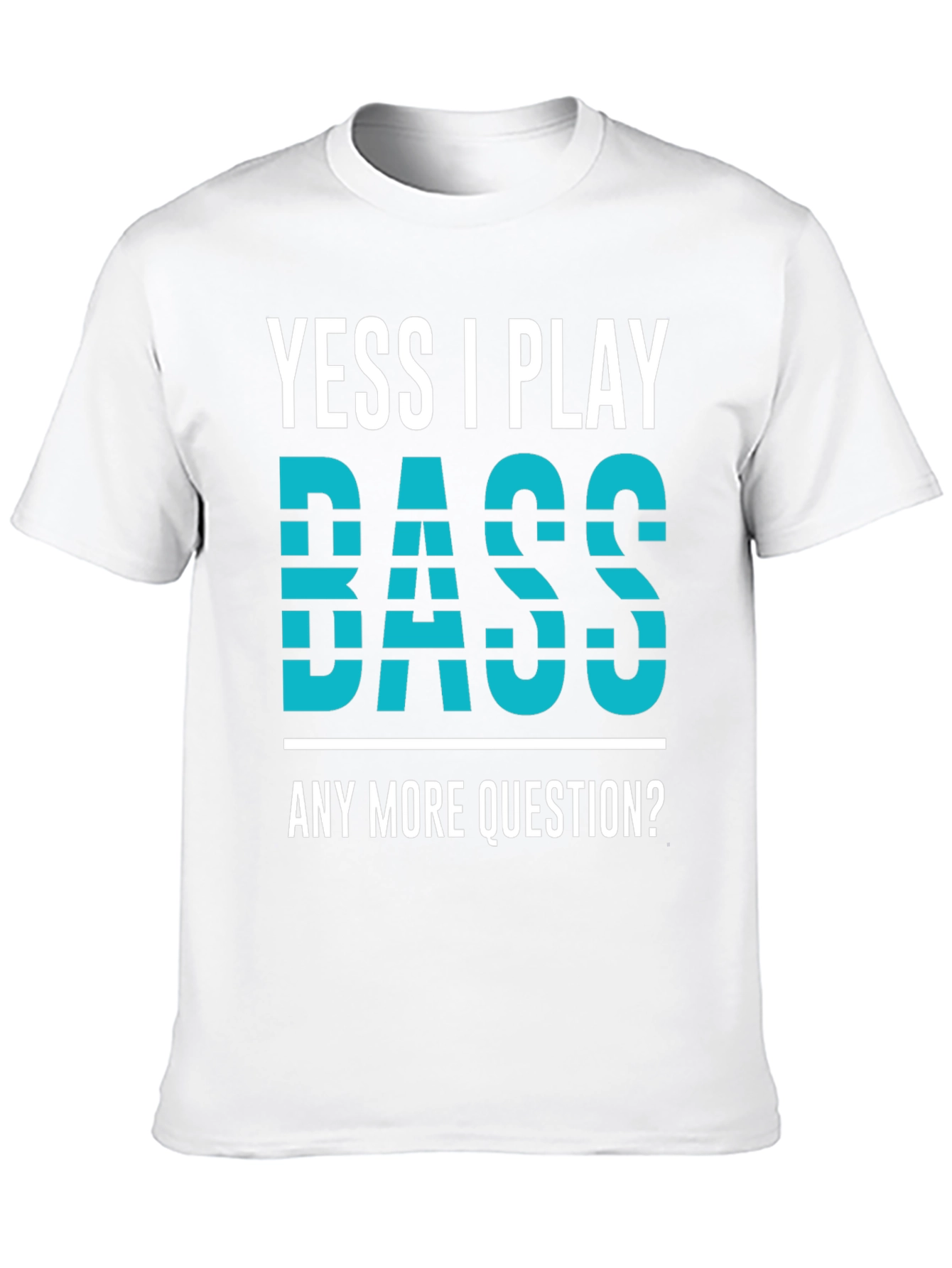 Yess I Play Bass Novelty Graphic T-Shirt