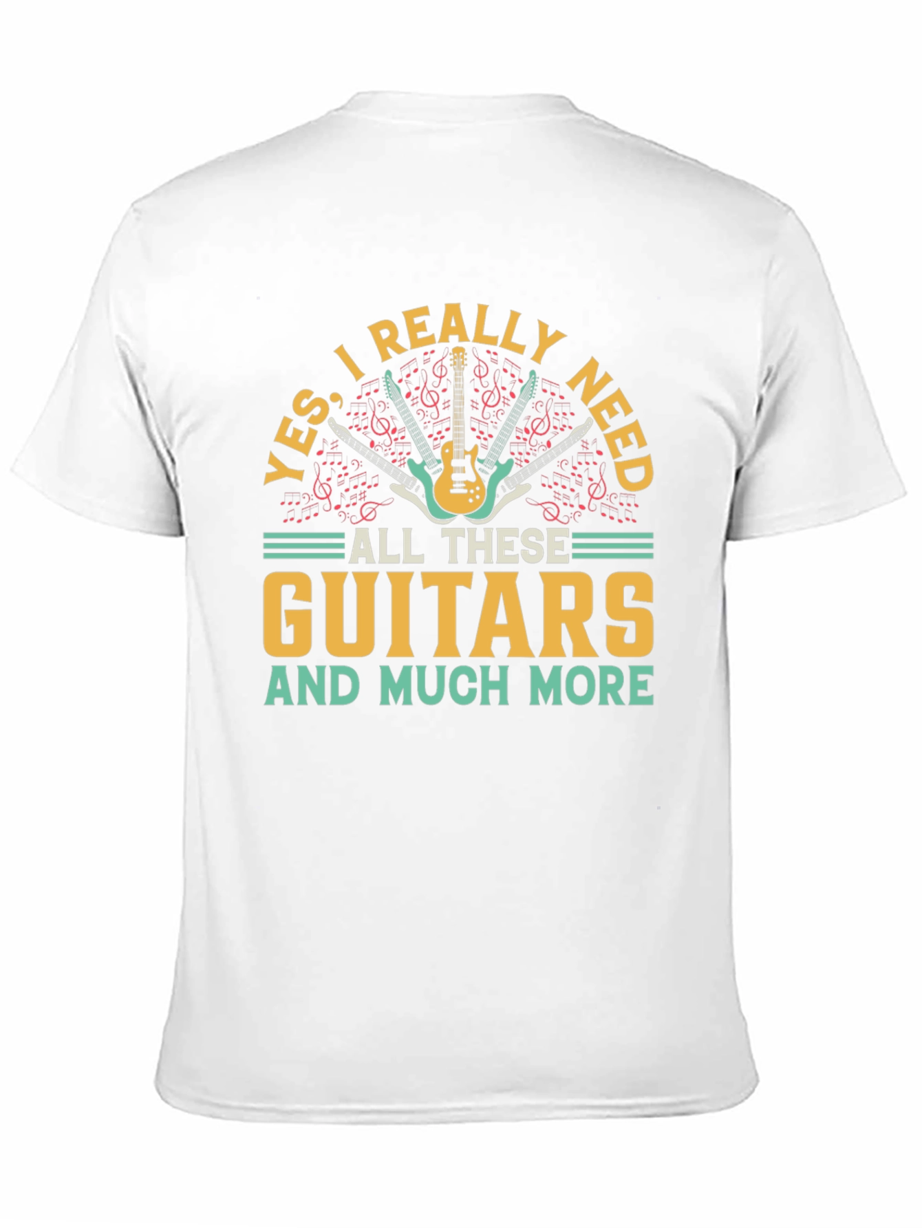 Guitar Lover T-Shirt: Yes I Need All These Guitars