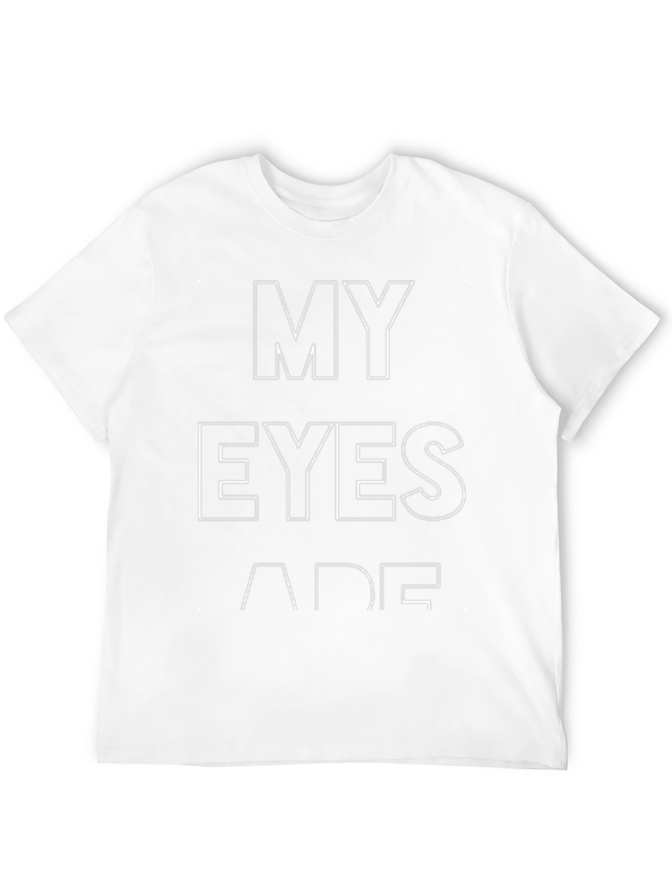 My Eyes Are Up Here T-Shirt - Funny Tee
