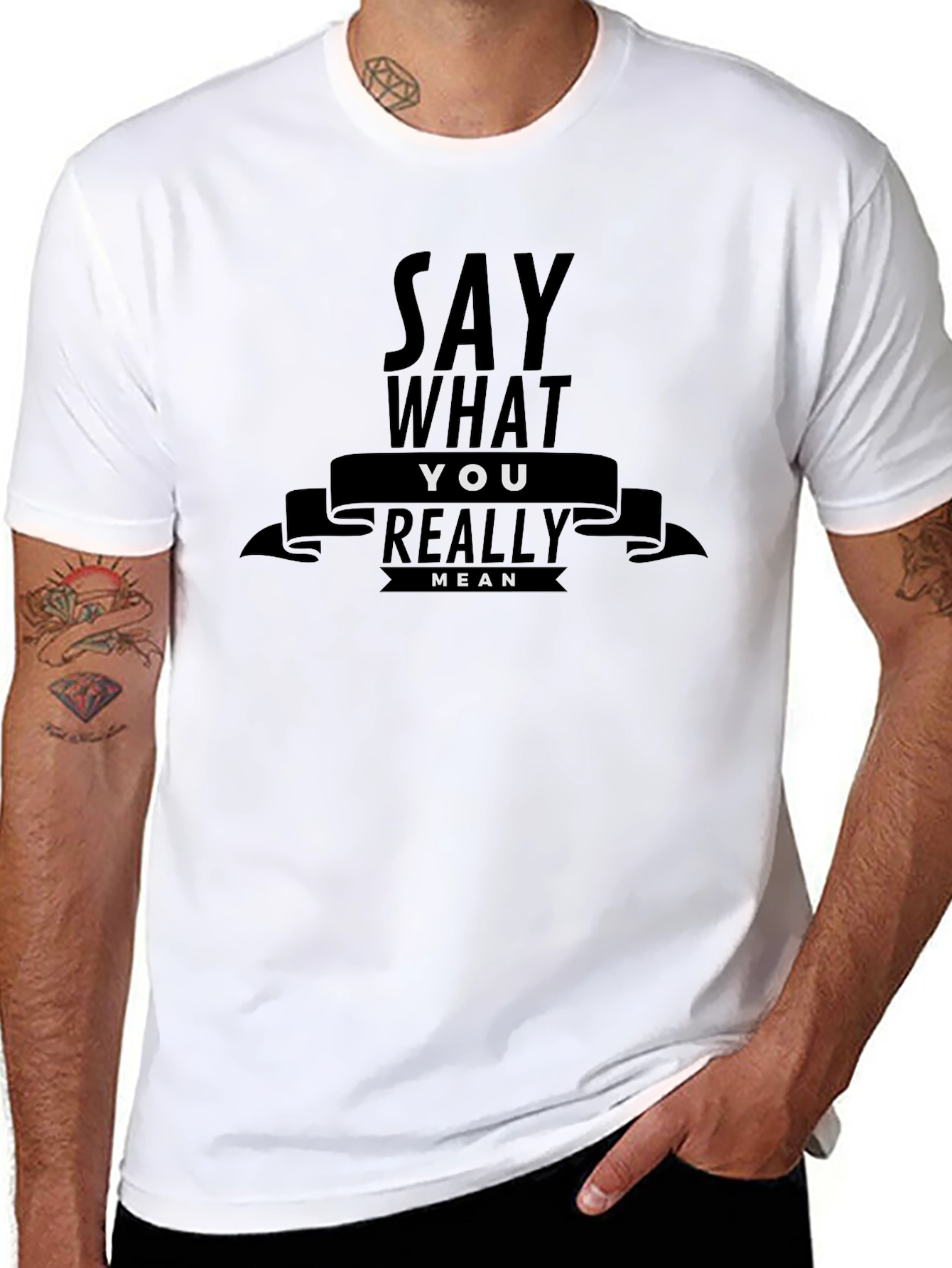 Say What You Really Mean Graphic T-Shirt