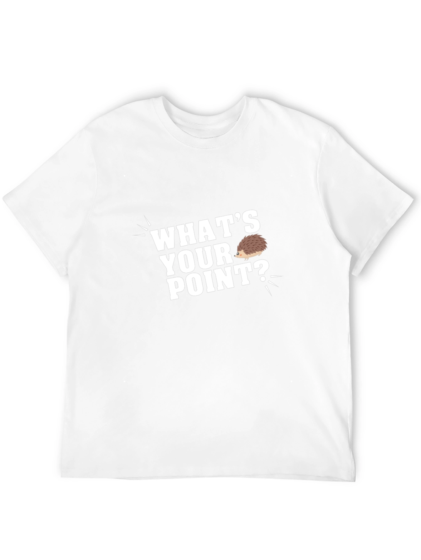 Whats Your Point? T-Shirt - Hedgehog Humor