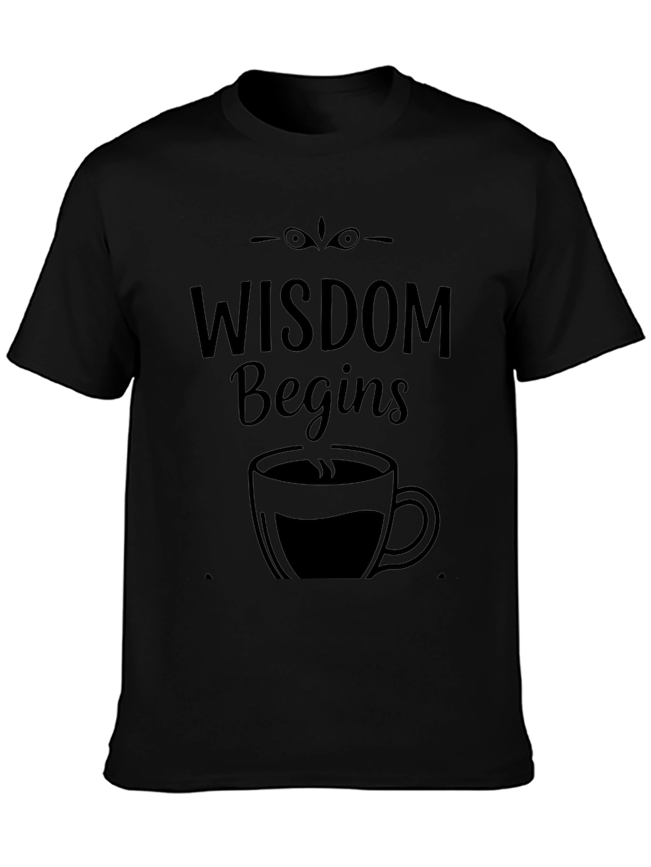Wisdom Begins With Coffee Black Graphic Tee