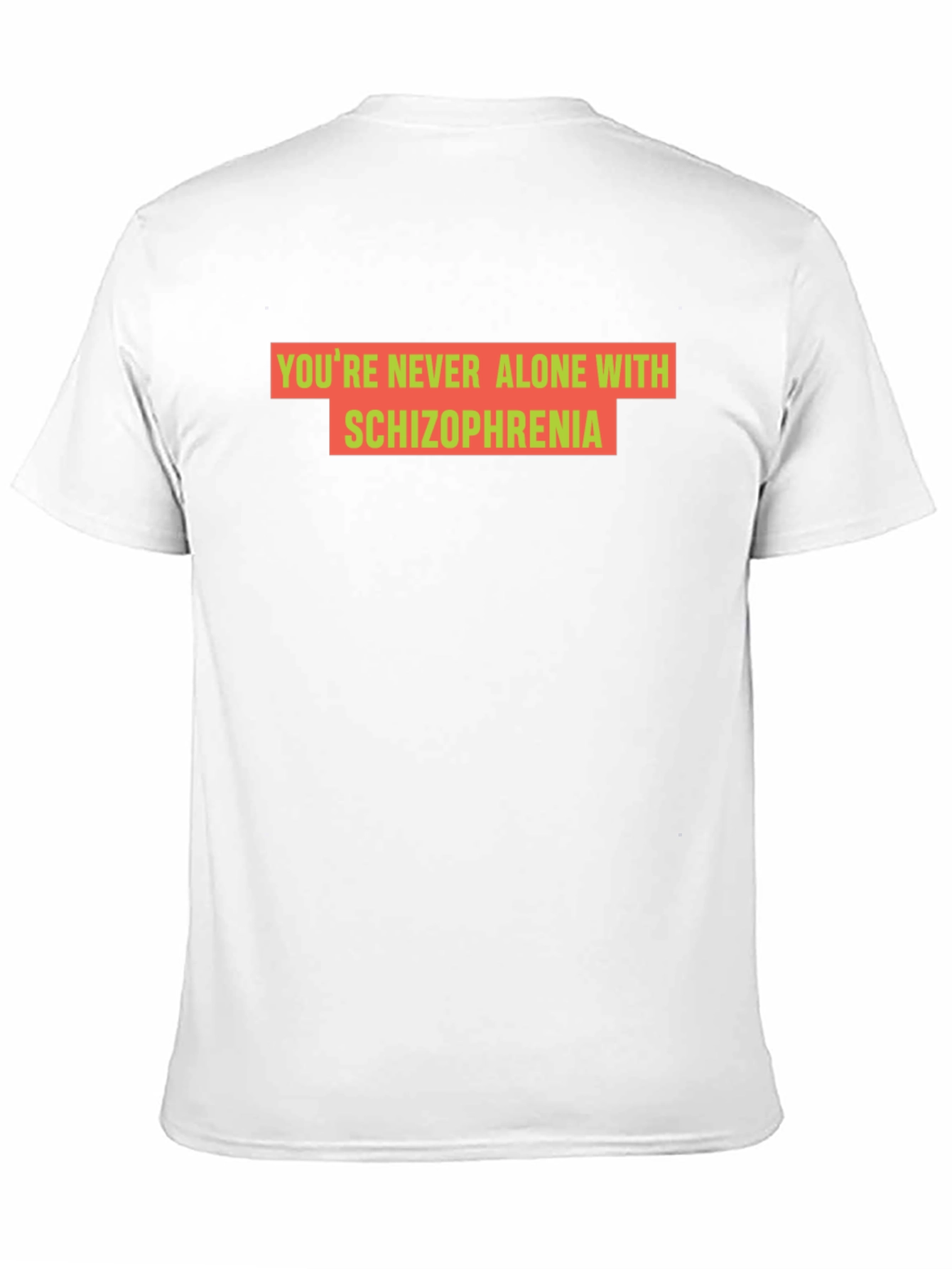 Youre Never Alone With Schizophrenia Black T-Shirt