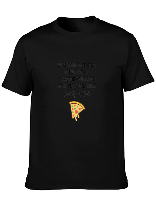 Pizza vs. Musician Joke T-Shirt - 16 Inch Funny Tee