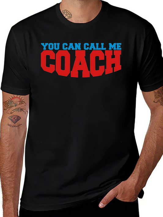 You Can Call Me Coach T-Shirt