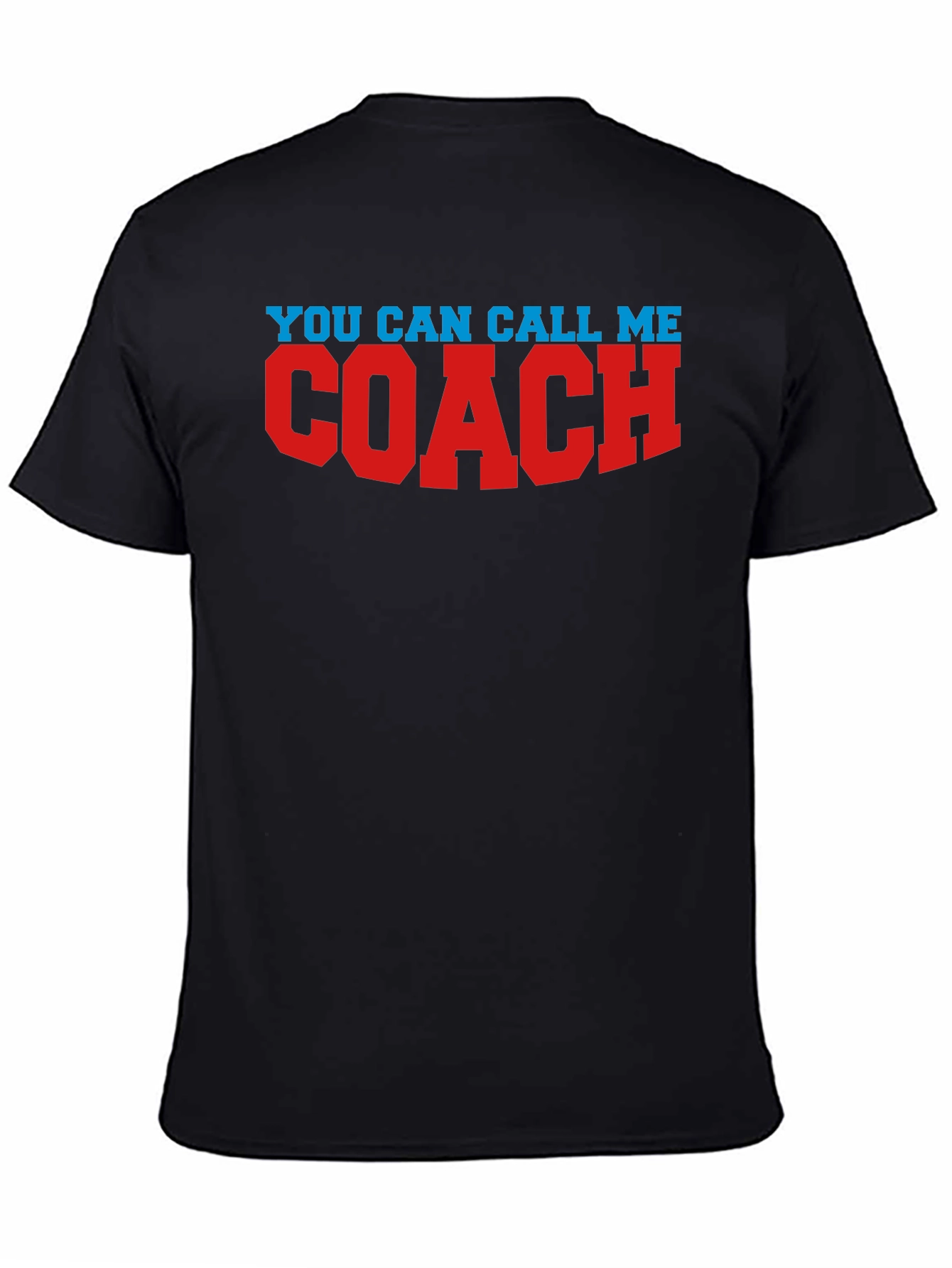 You Can Call Me Coach T-Shirt