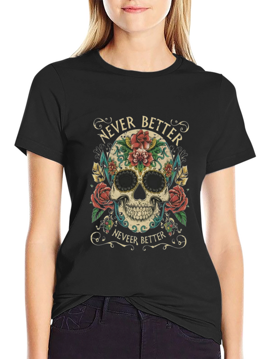 Never Better Skull Graphic T-Shirt