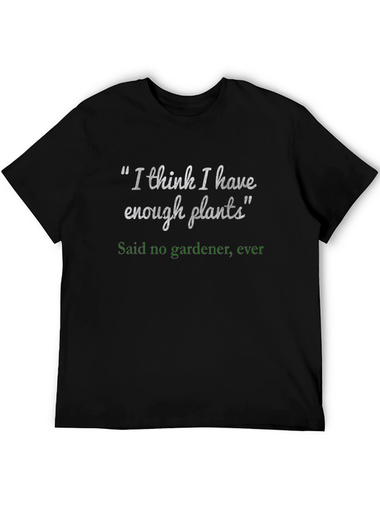 Funny Gardener T-Shirt - I Think I Have Enough Plants