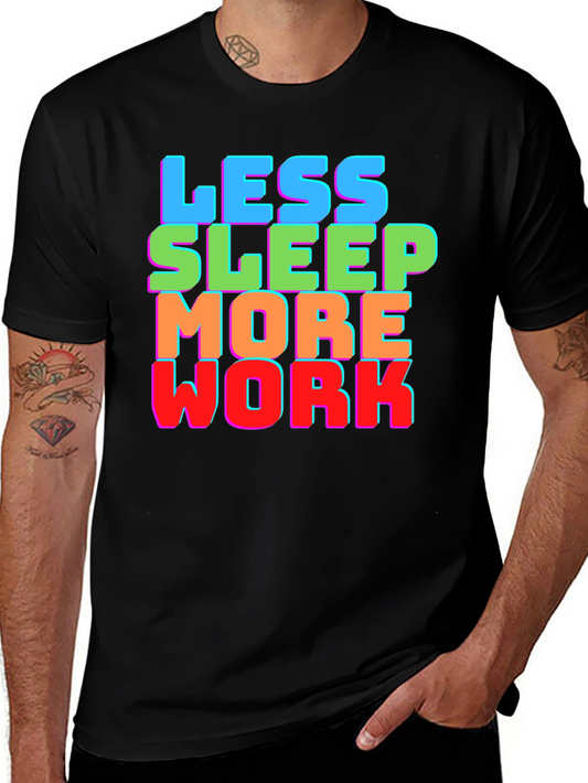 Less Sleep More Work Graphic Tee