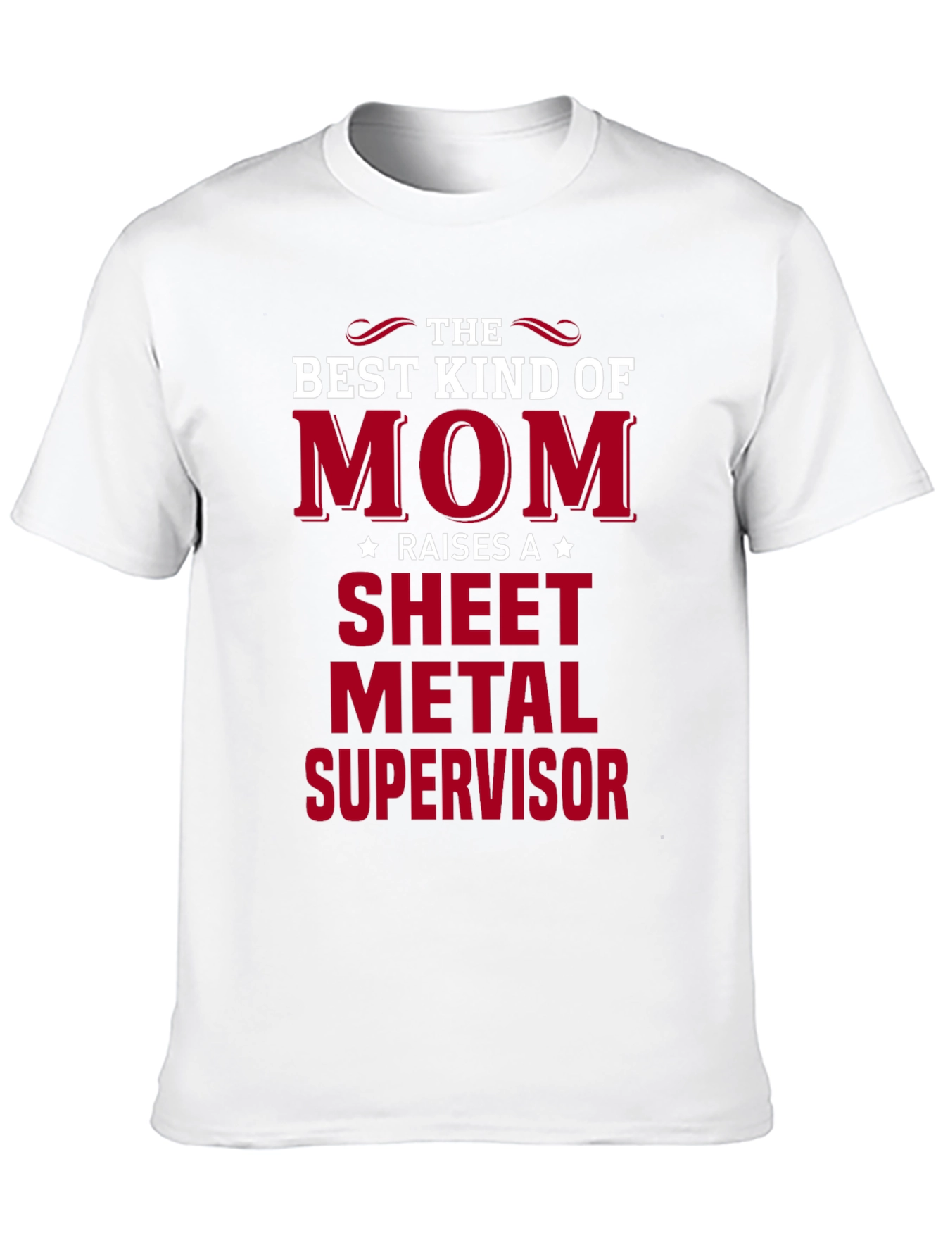 Best Kind of Mom Sheet Metal Supervisor T-Shirt