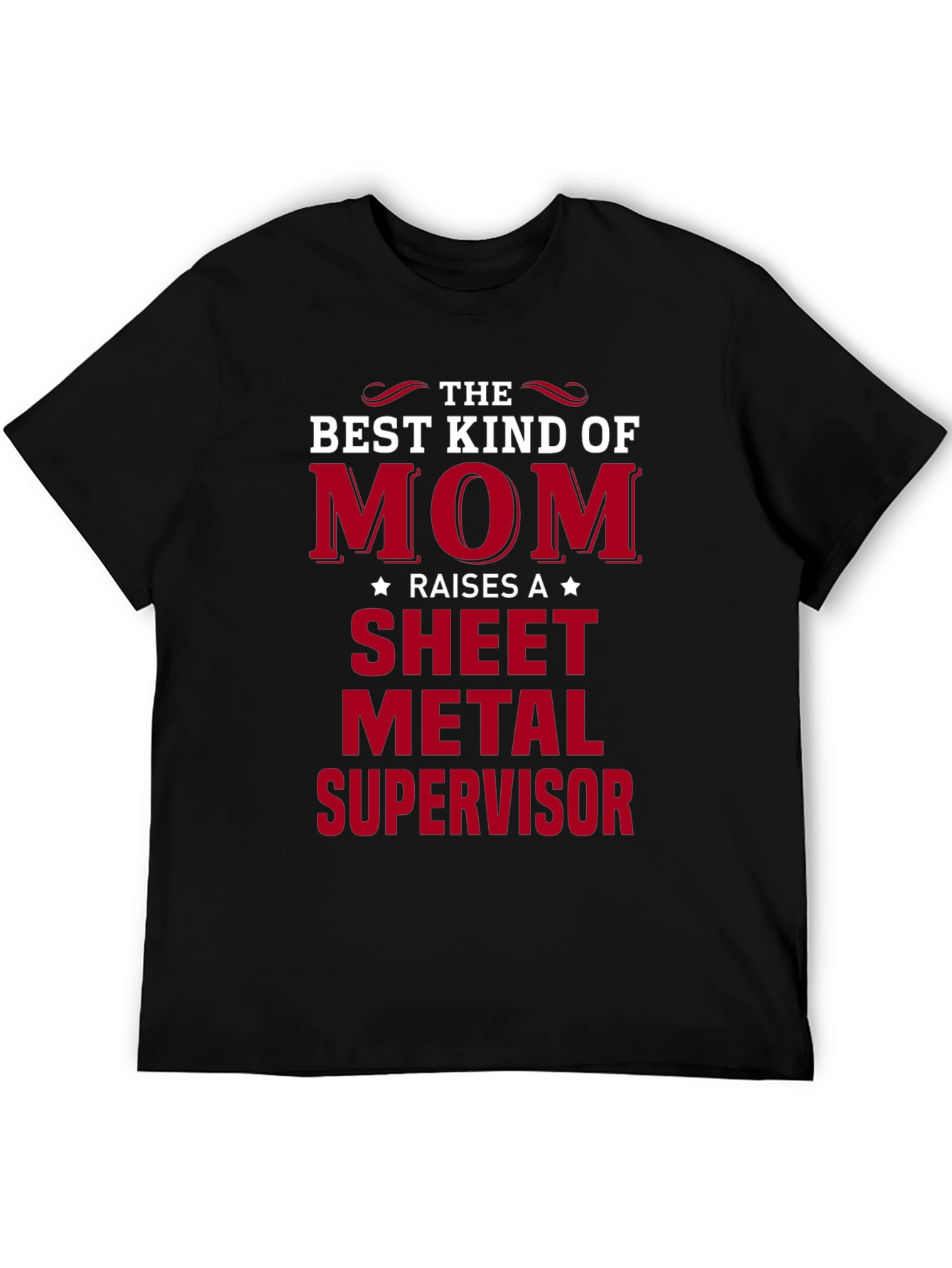 Best Kind of Mom Sheet Metal Supervisor T-Shirt