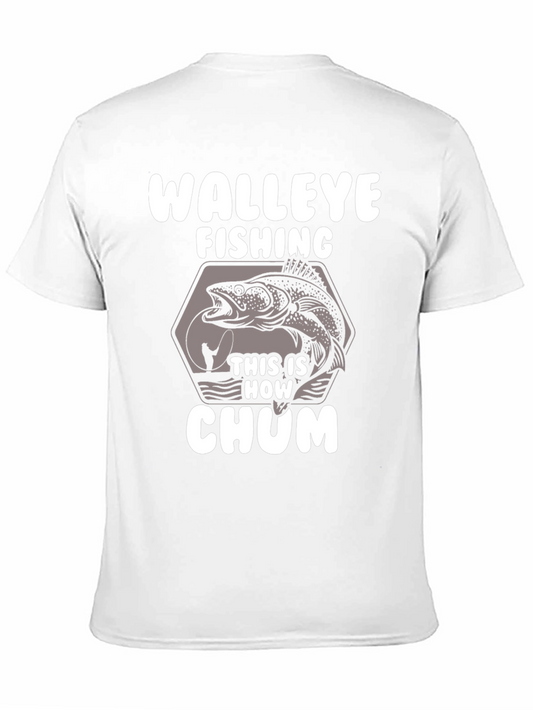 Walleye Fishing T-Shirt - This is How We Chum!