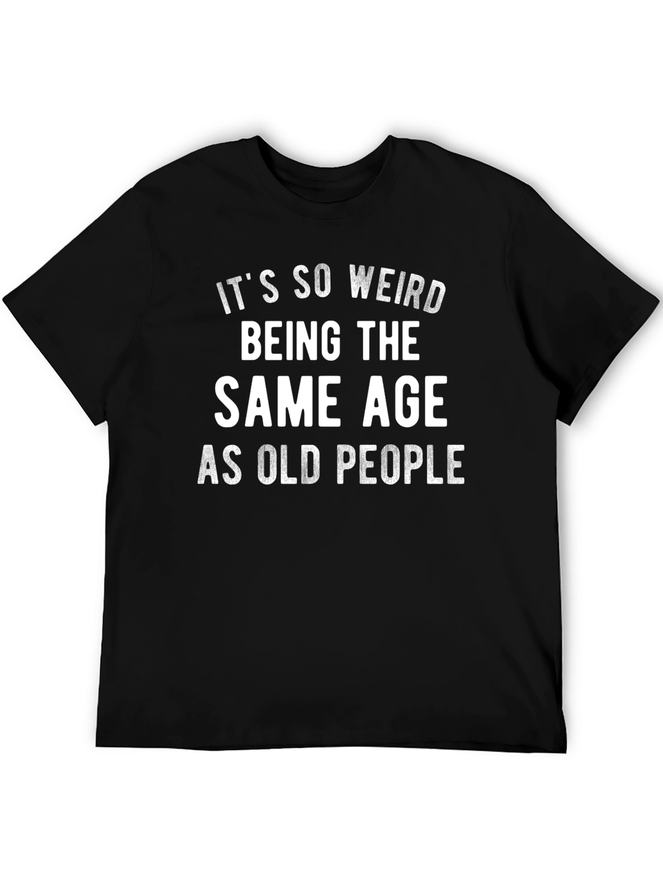 Funny Same Age As Old People Black Graphic T-Shirt