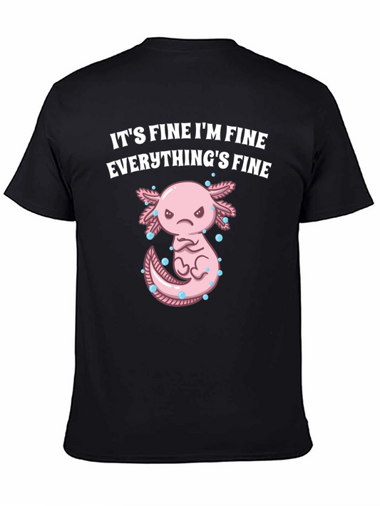 Its Fine Im Fine Axolotl T-Shirt