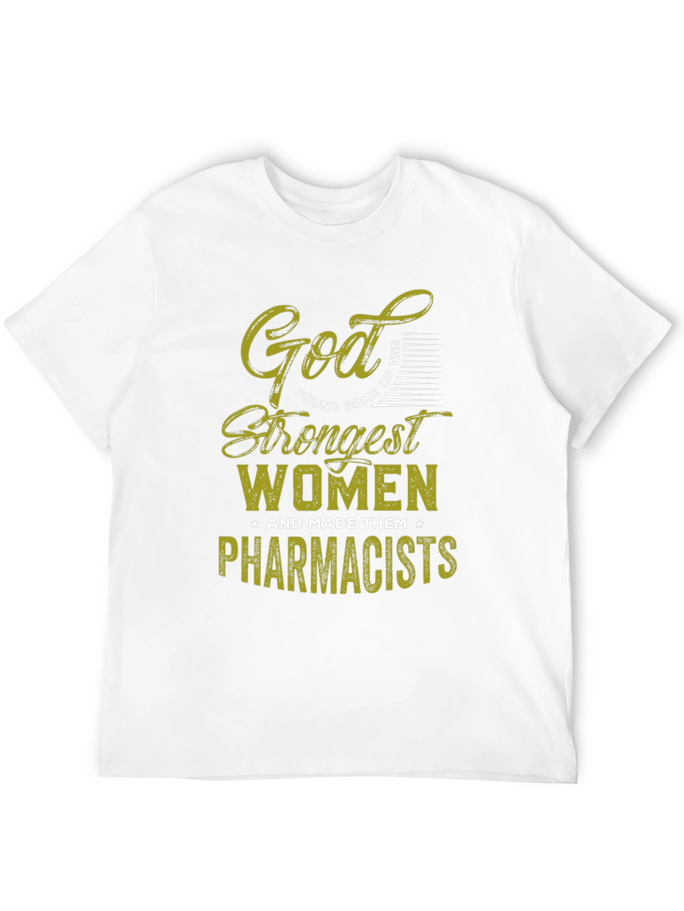God Found Strongest Women Pharmacists T-Shirt