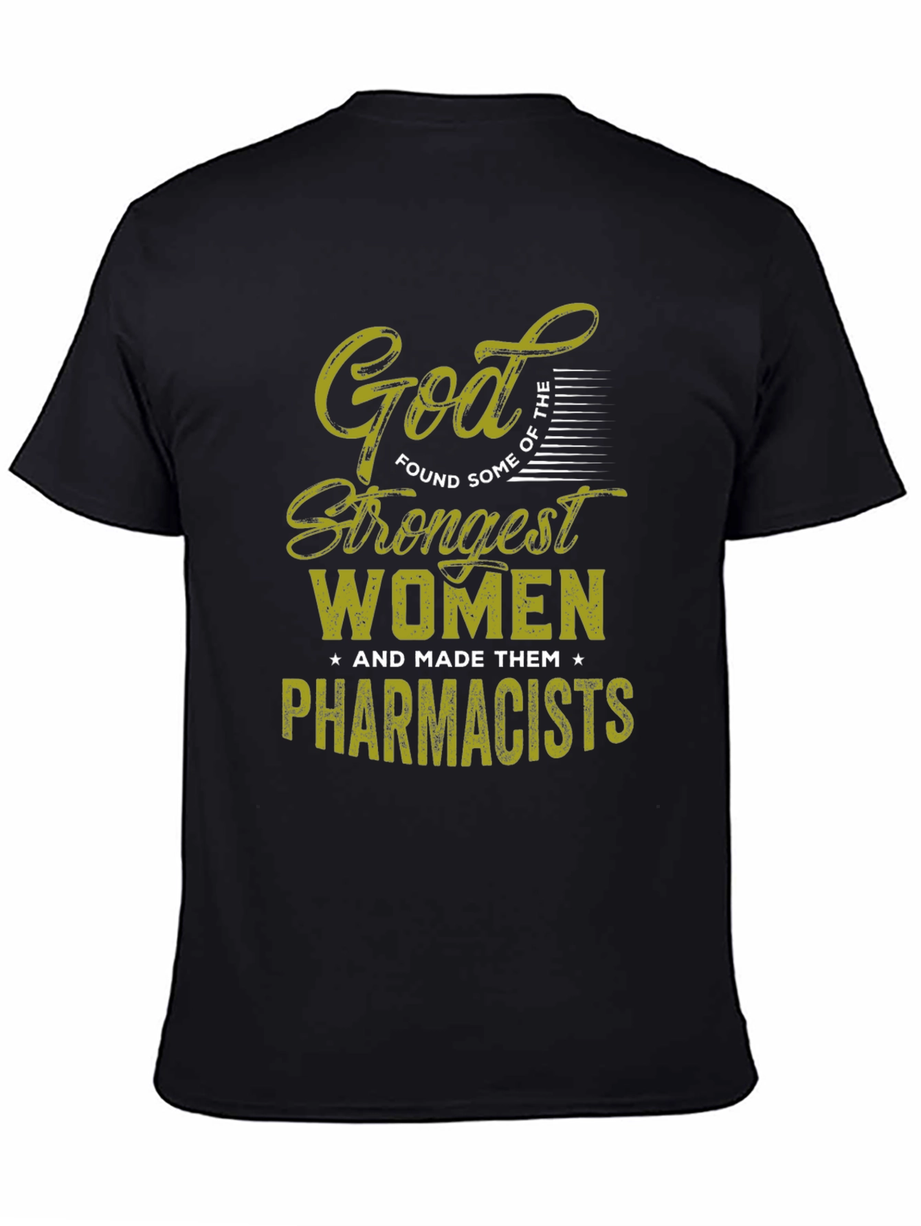 God Found Strongest Women Pharmacists T-Shirt