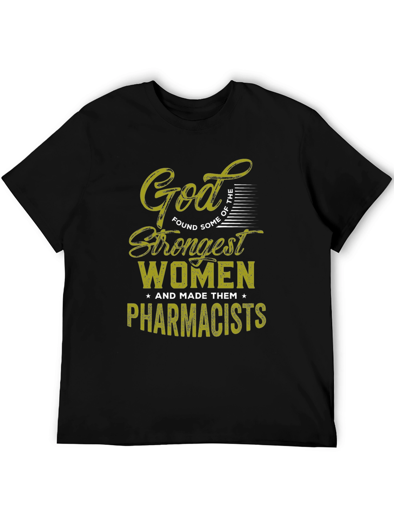 God Found Strongest Women Pharmacists T-Shirt
