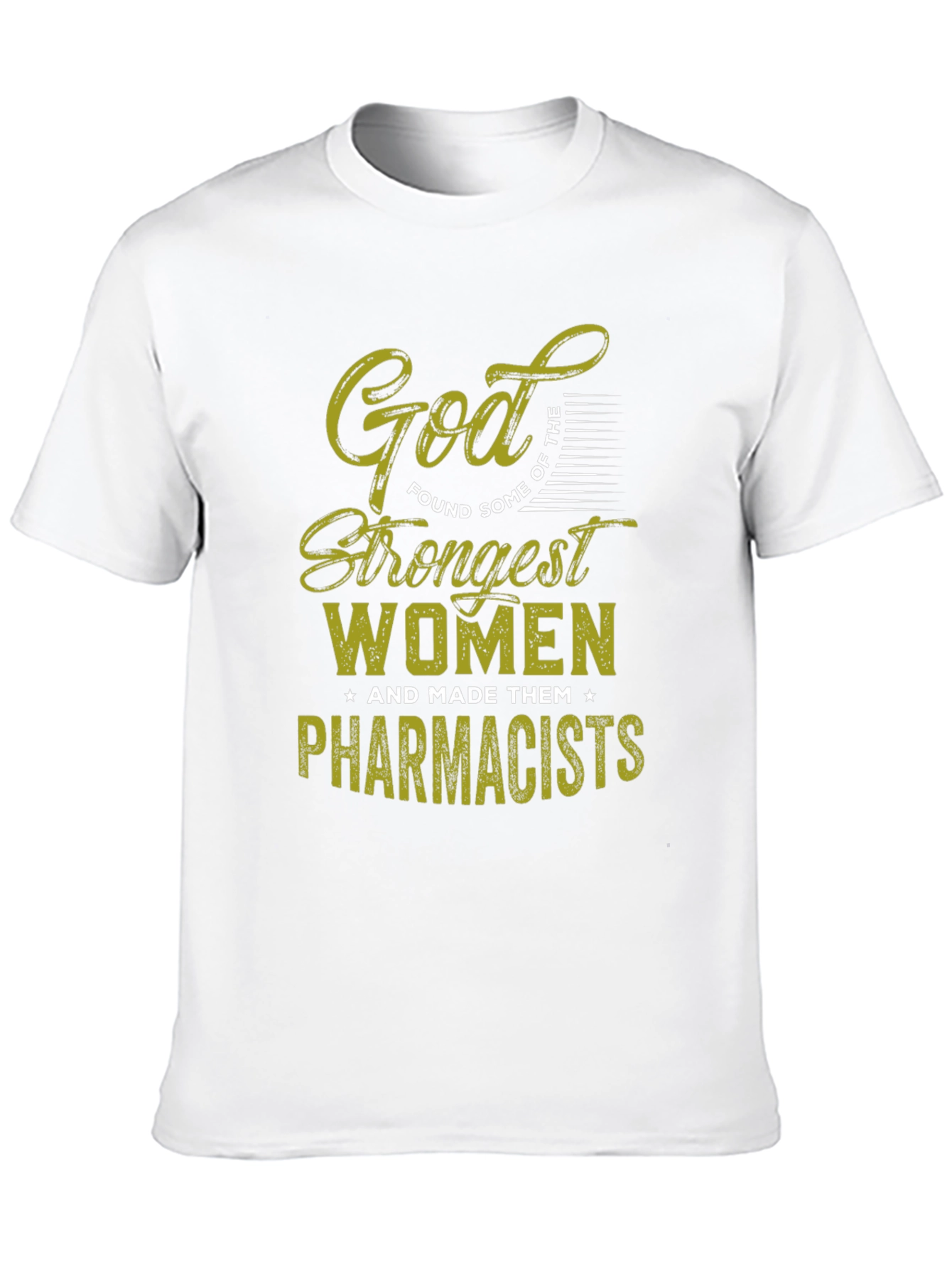 God Found Strongest Women Pharmacists T-Shirt