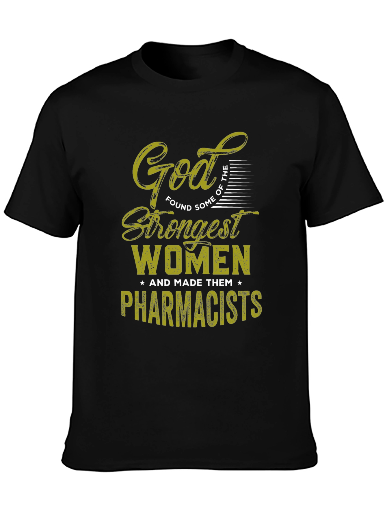 God Found Strongest Women Pharmacists T-Shirt
