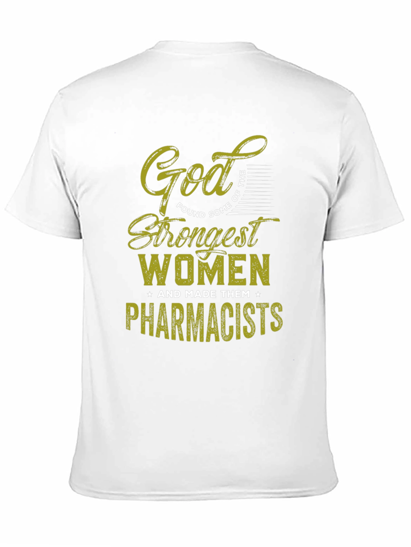 God Found Strongest Women Pharmacists T-Shirt