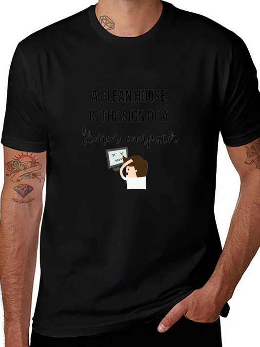 Funny Clean House Broken Computer Graphic T-Shirt