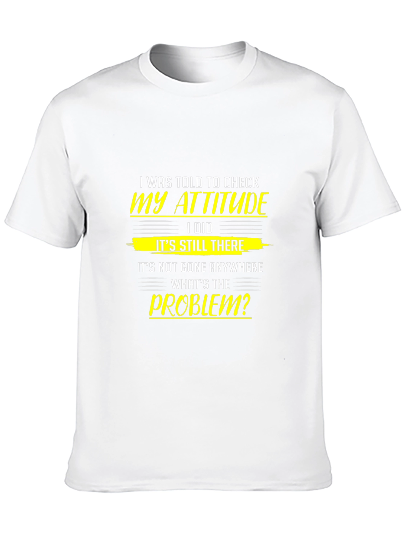 Attitude Check T-Shirt - Humorous Slogan Tee