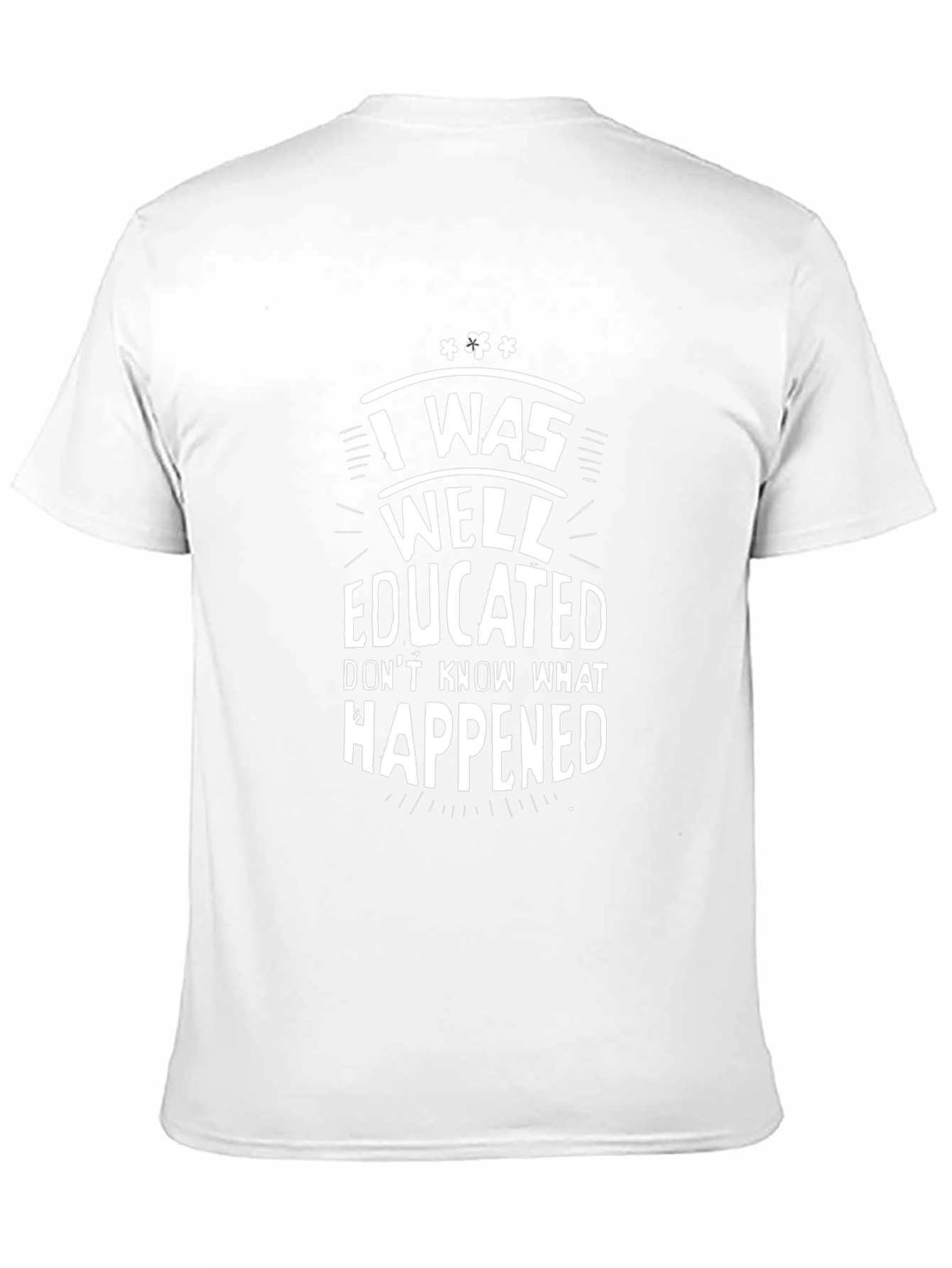 Funny I Was Well Educated Black Graphic T-Shirt