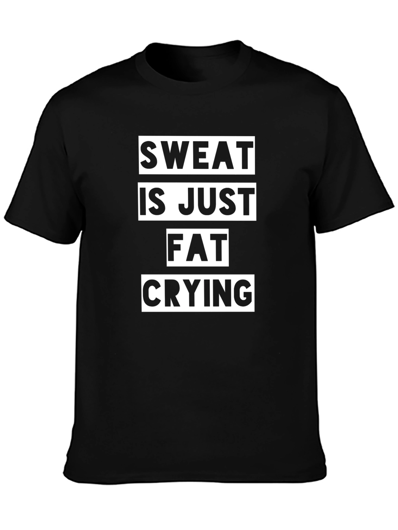 Sweat Is Just Fat Crying T-Shirt