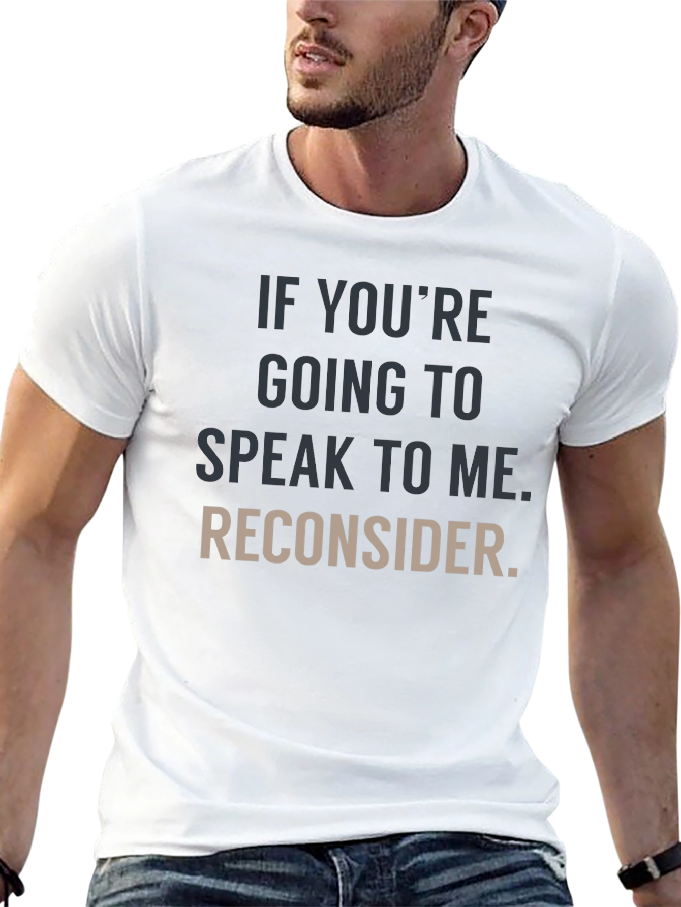 Humorous Graphic Tee: Reconsider Speaking
