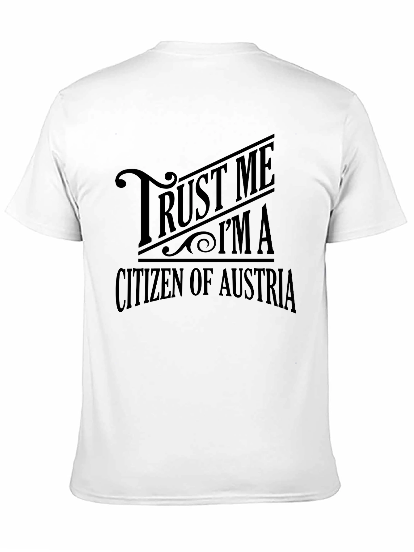 Trust Me Im A Citizen Of Austria Black T-Shirt