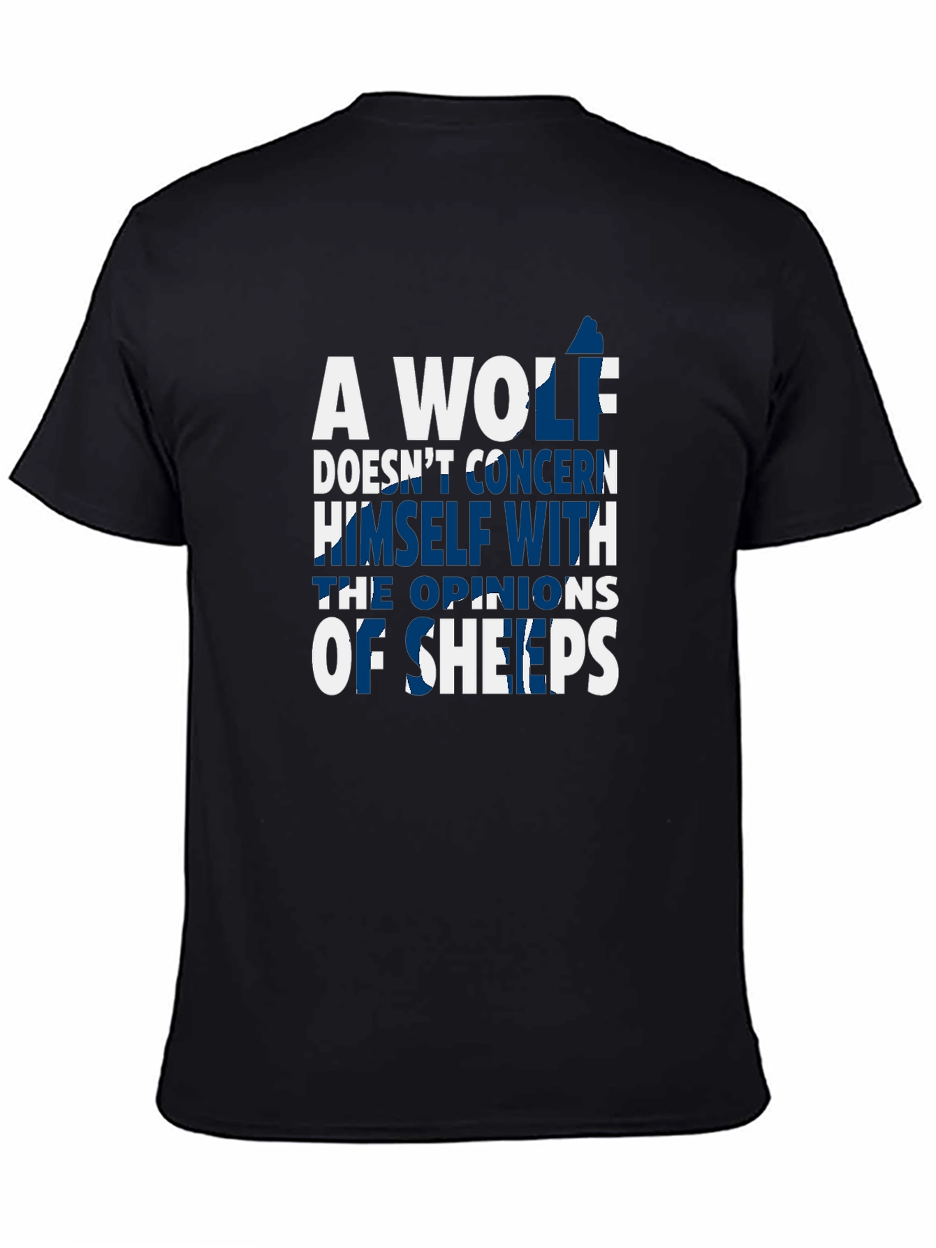 A Wolf Doesnt Concern Himself T-Shirt