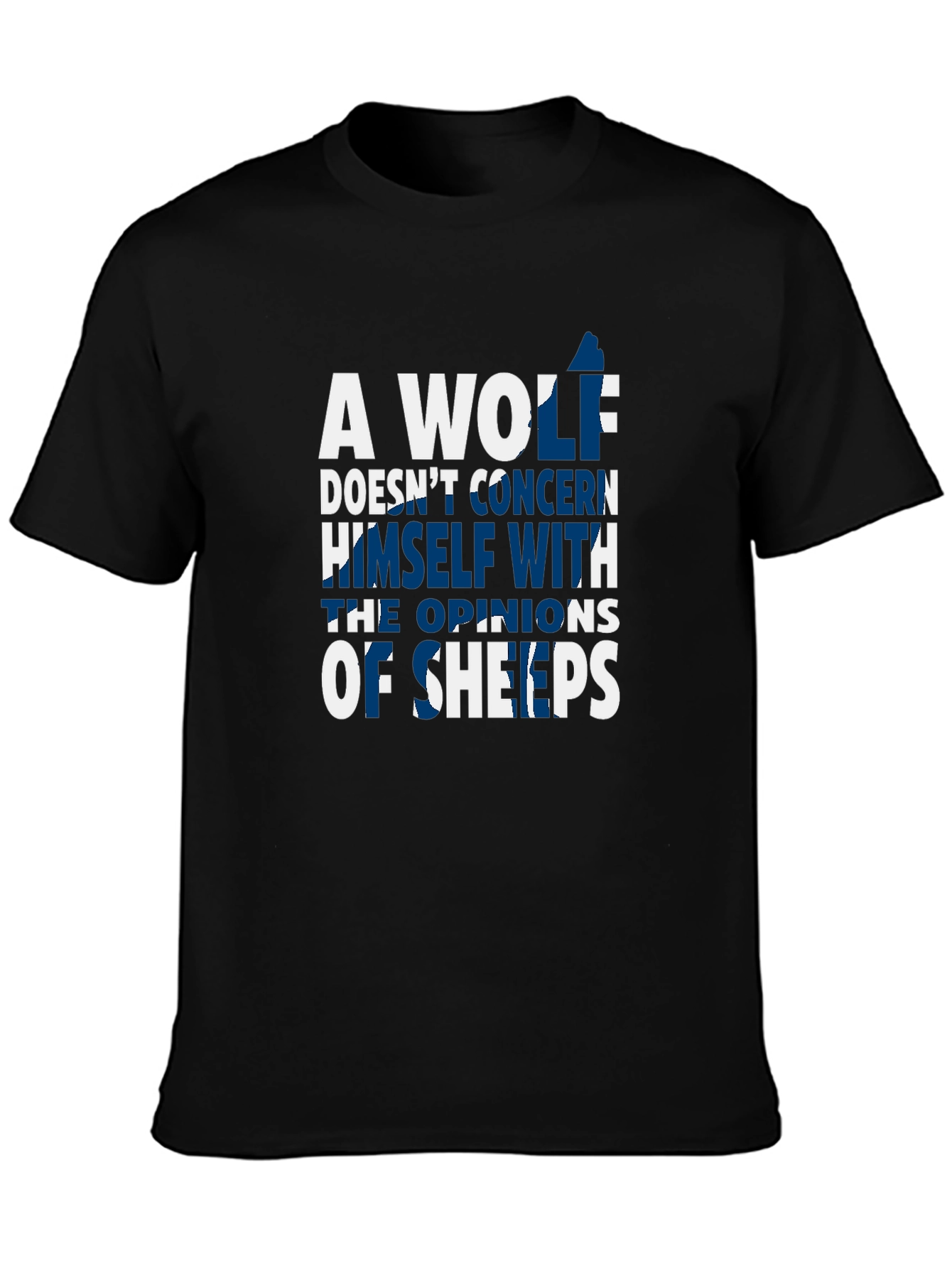 A Wolf Doesnt Concern Himself T-Shirt
