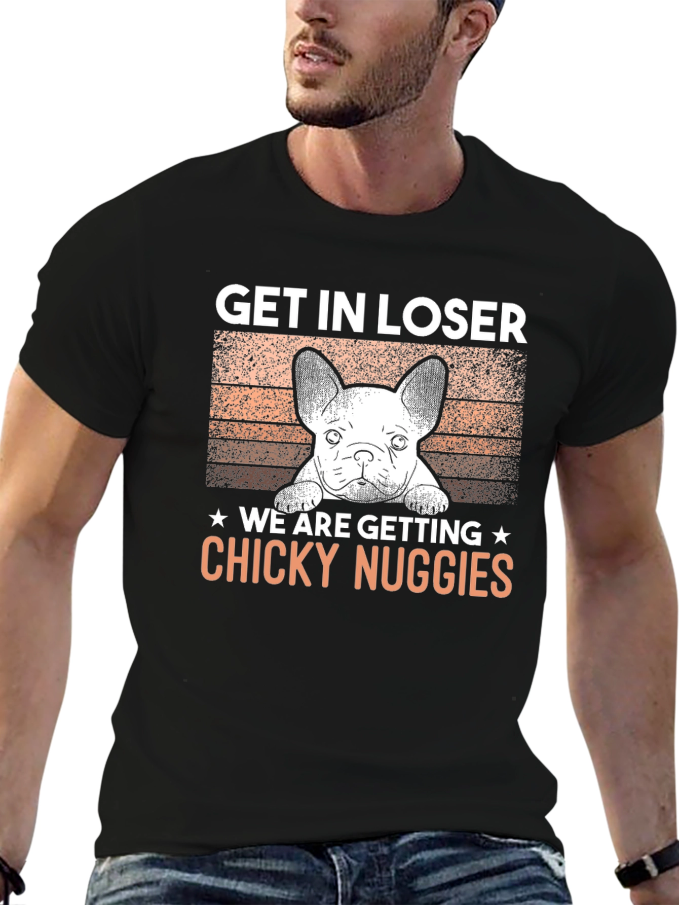 Get In Loser Chicky Nuggies T-Shirt
