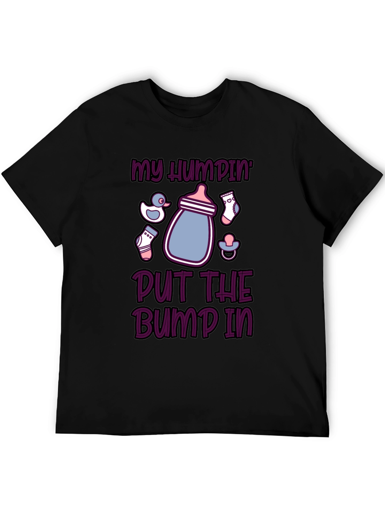 My Humpin Put the Bump In Funny Maternity T-Shirt
