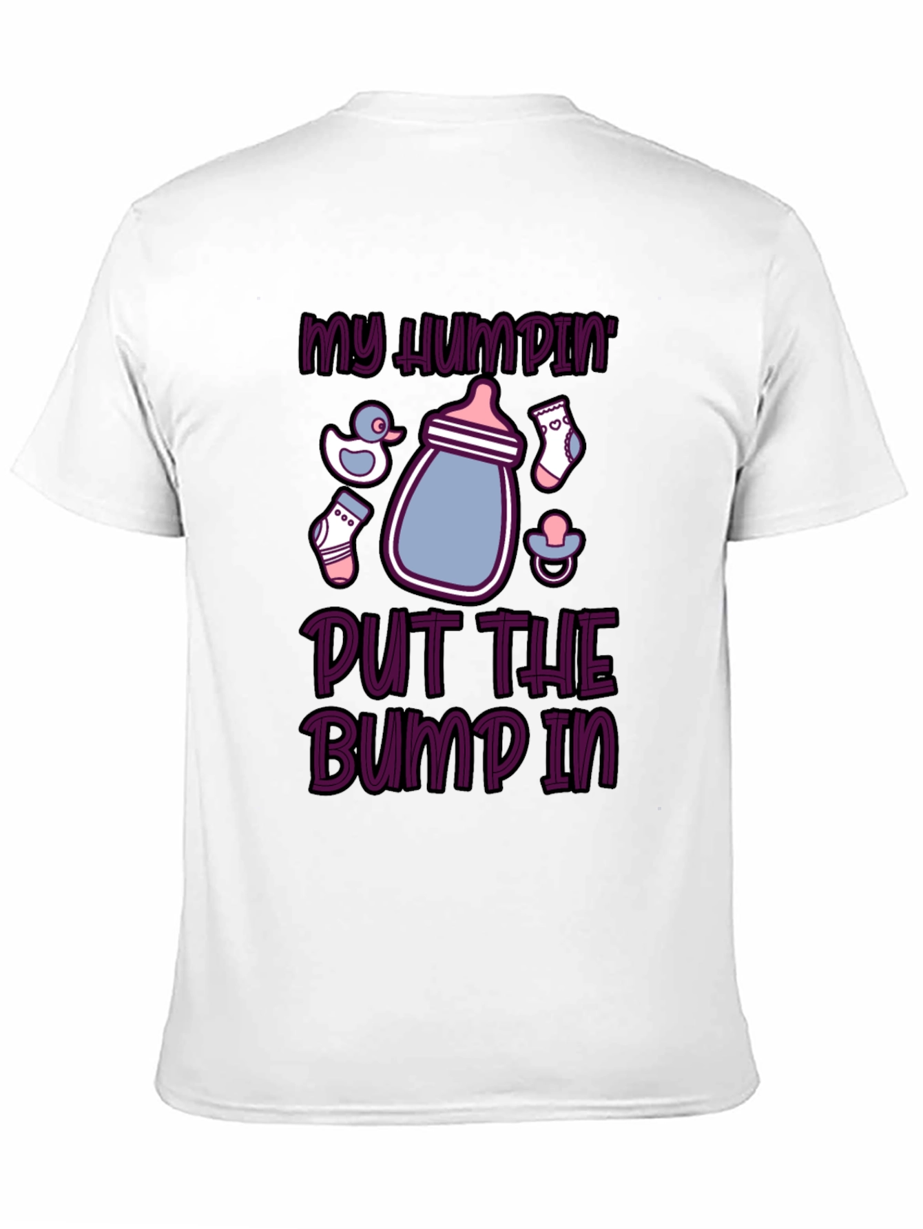 My Humpin Put the Bump In Funny Maternity T-Shirt