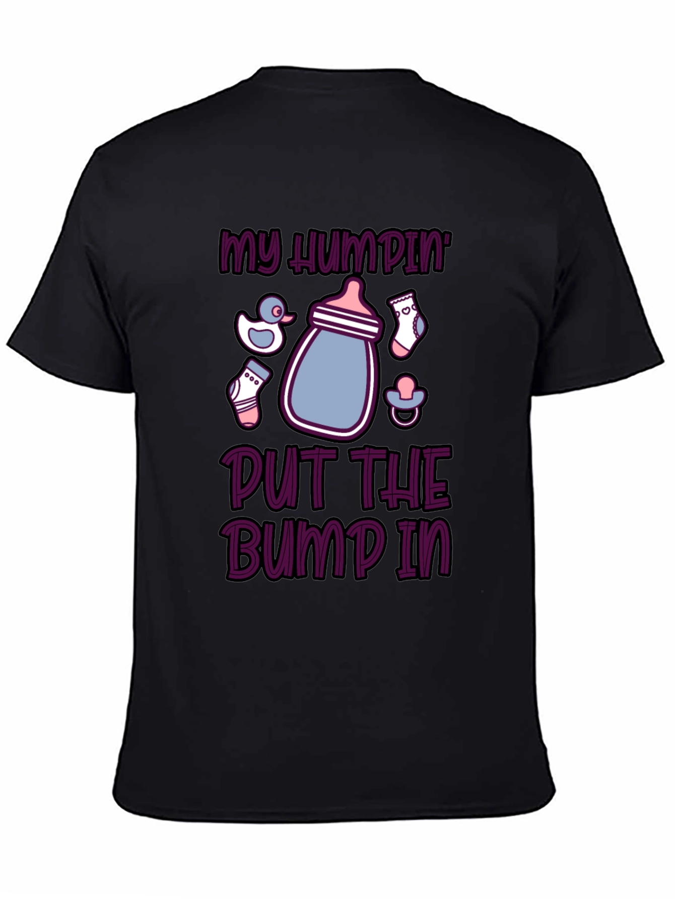 My Humpin Put the Bump In Funny Maternity T-Shirt