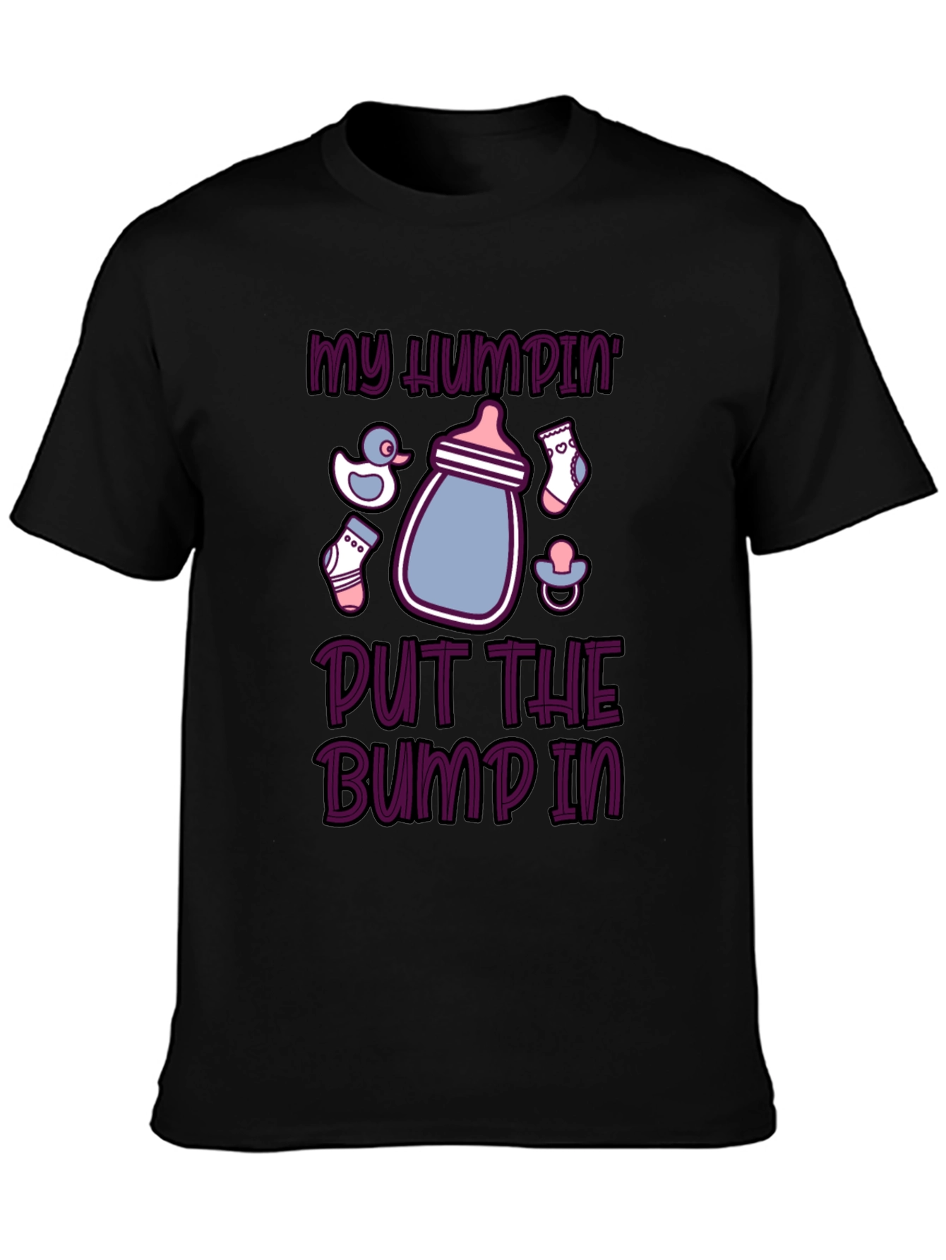 My Humpin Put the Bump In Funny Maternity T-Shirt