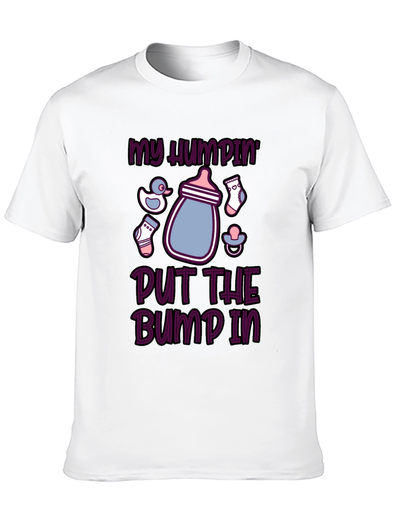 My Humpin Put the Bump In Funny Maternity T-Shirt