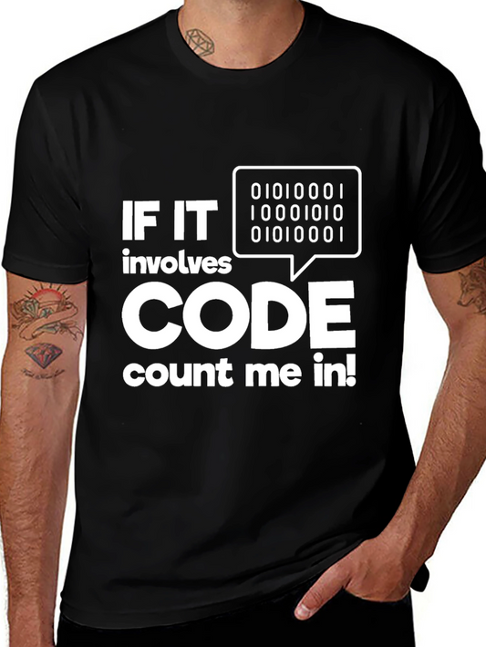 Coding Enthusiast T-Shirt: If It Involves Code Count Me In!